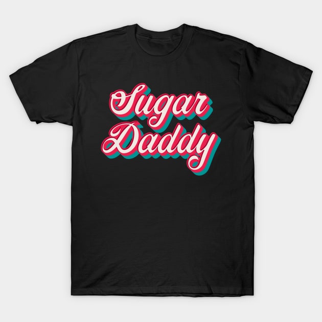 Sugar Daddy T-Shirt by n23tees